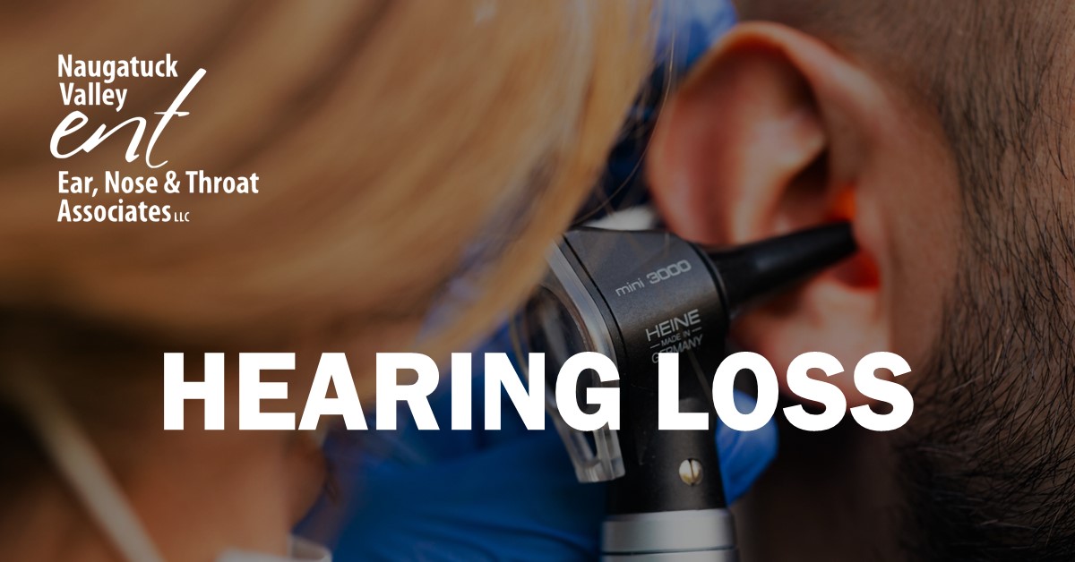 Hearing Loss Naugatuck Valley Ent