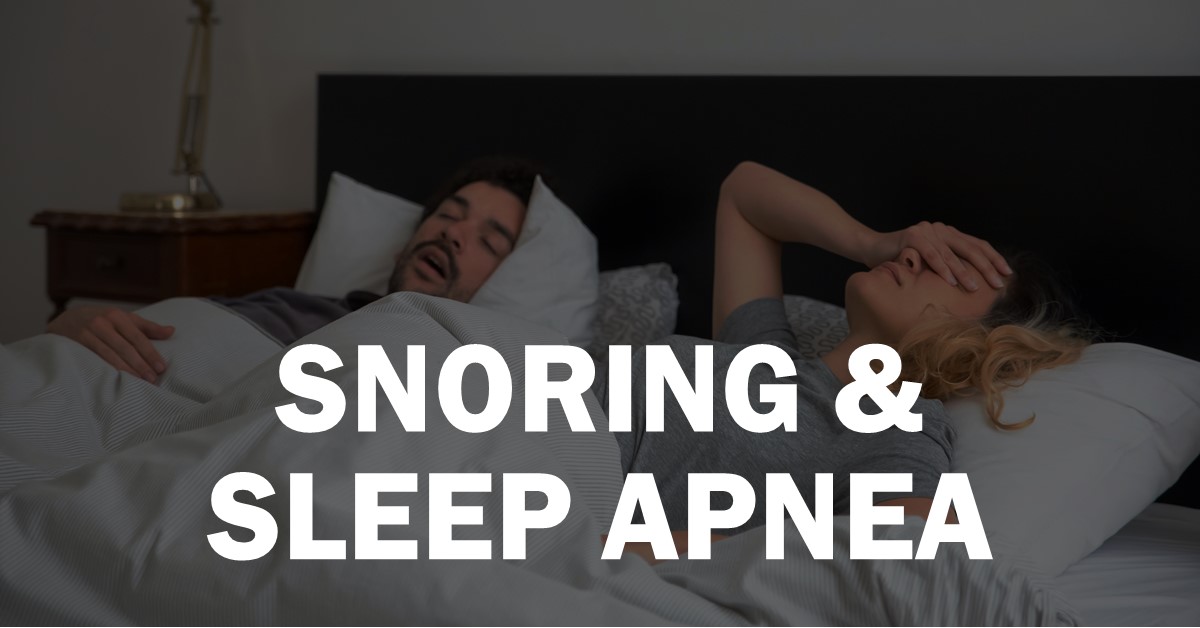 Snoring & Sleep Apnea