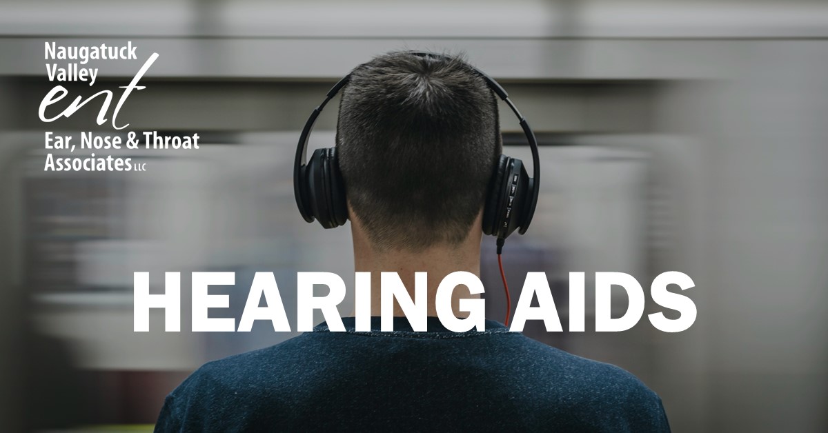 Hearing Aids Naugatuck Valley ENT