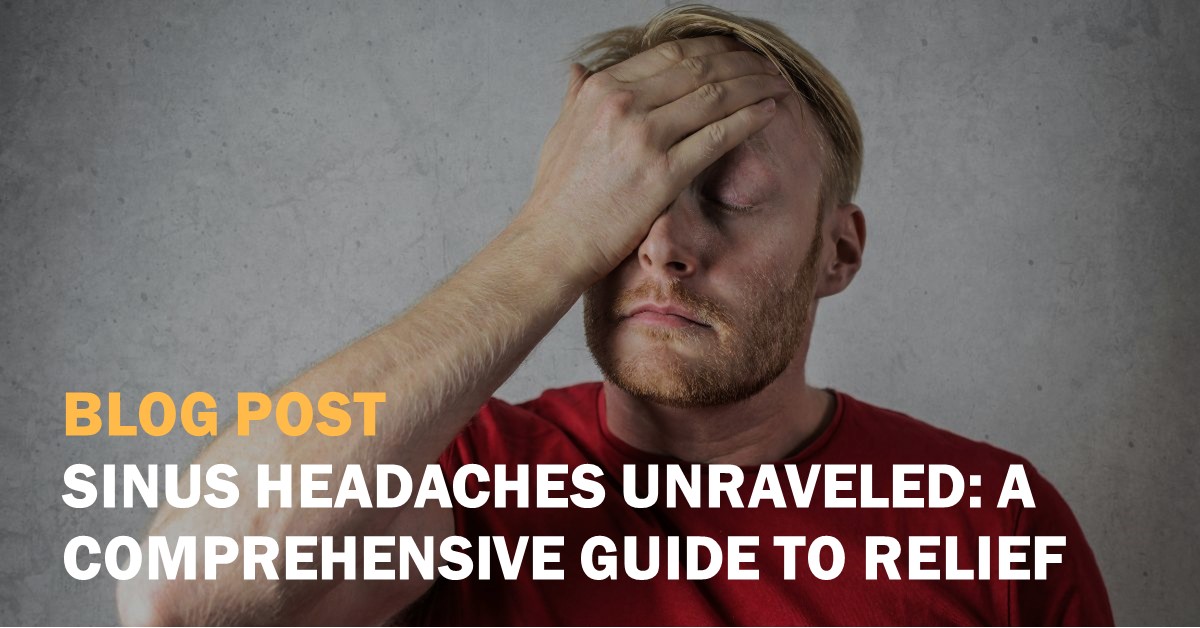 Sinus Headaches Unraveled A Comprehensive Guide to Relief in Cheshire, CT Blog Post