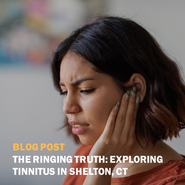 The Ringing Truth Exploring Tinnitus in Shelton CT Square