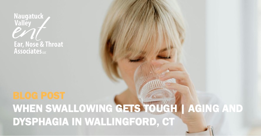 When Swallowing Gets Tough Aging And Dysphagia In Wallingford CT when-swallowing-gets-tough-aging-and-dysphagia-in-wallingford-ct