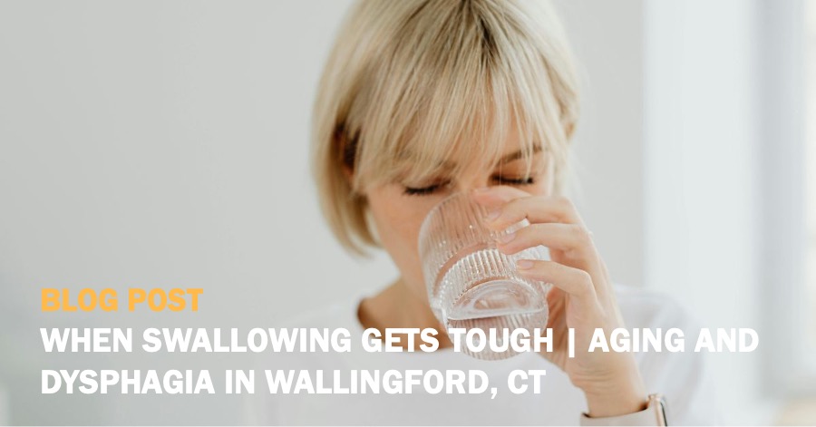 When Swallowing Gets Tough | Aging and Dysphagia