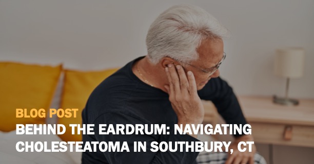 Behind the Eardrum CHOLESTEATOMA Blog Post Rectangle