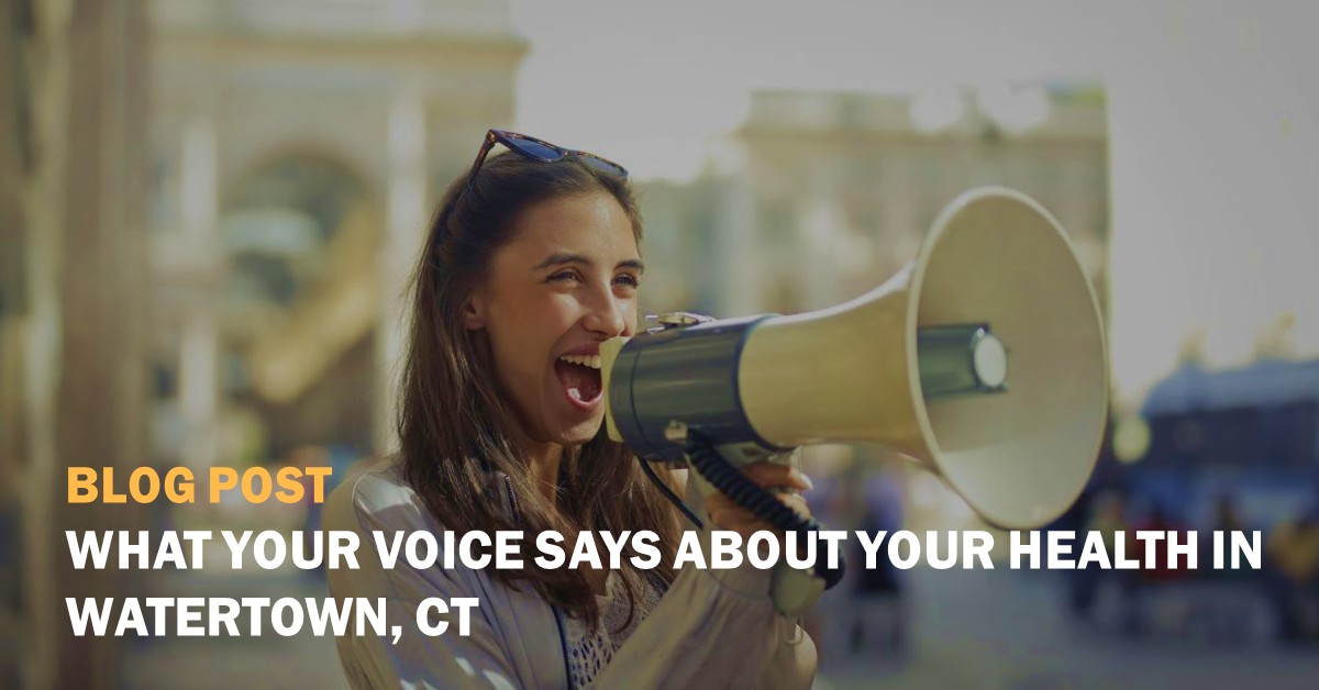 What Your Voice Says About Your Health in Watertown, CT