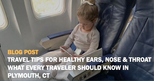 Travel Tips for Health ENT Blog
