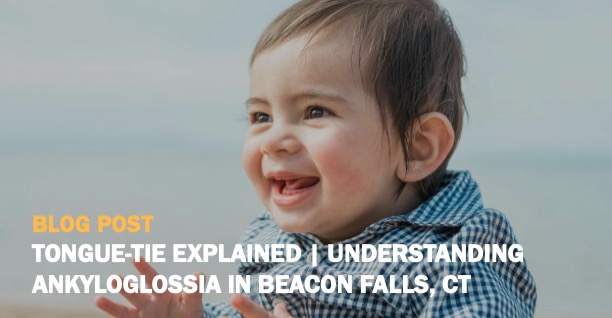 Ankyloglossia Tongue-Tie Blog Post