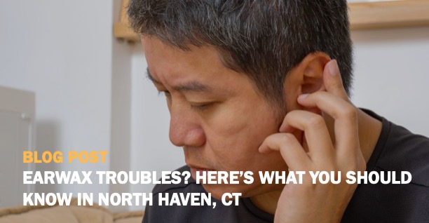 Earwax Cerumen Impaction Blog Post